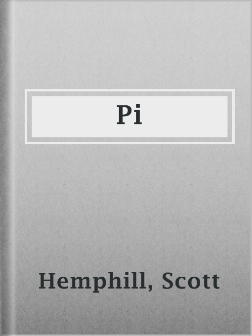 Title details for Pi by Scott Hemphill - Available